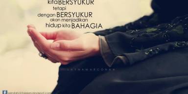 Bersyukur itu sebuah nikmat Kehidupan